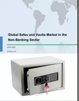 Global Safes and Vaults Market in Non-banking Sector 2017-2021